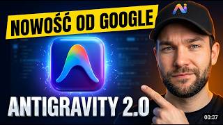 ANTIGRAVITY 2.0 - NOWE Funkcje od Google