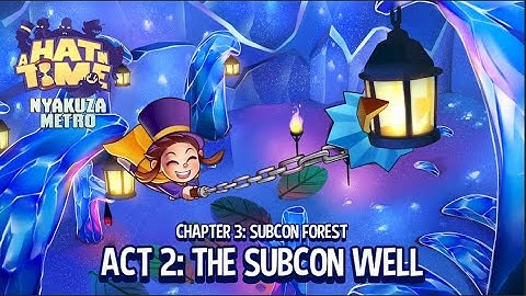 A Hat in Time Chapter 3: Subcon Forest Act 2: Clean the Subcon Well [Required skip]