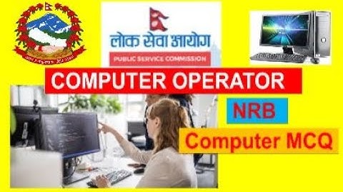 Computer operator in nepal preparation Tayari Computer techinician Computer mcq nrb nbl rbb logsewa
