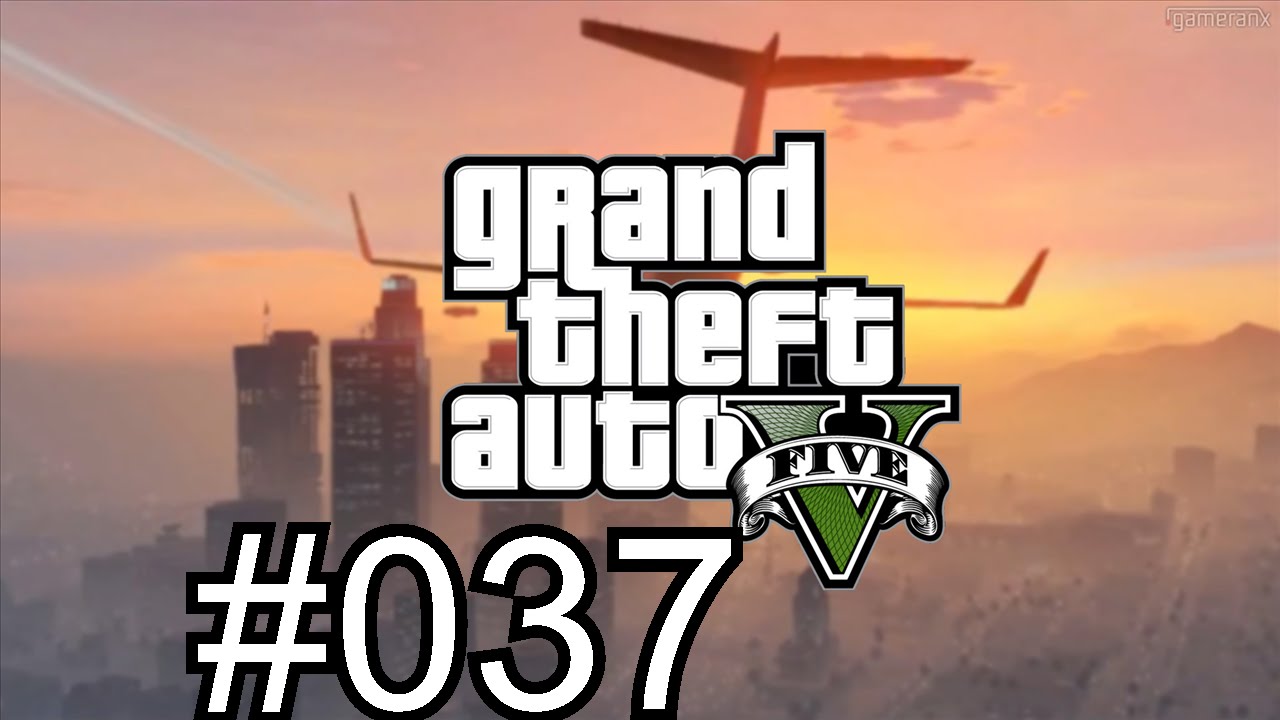 GTA 5 / Grand Theft Auto V Xbox One Gameplay Part 37 ...