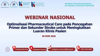 Webinar Nasional Optimalisasi Pharmaceutical Care pada Pencegahan Primer dan Sekunder Stroke Webinar Nasional Optimalisasi Pharmaceutical Care pada Pencegahan Primer dan Sekunder Stroke