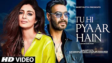 New Song 2024 | Tu Hi Pyaar Hain | Ajay Devgan | Tabu | New Hindi Song | Romantic Song