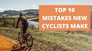 Top 10 Mistakes New Cyclists Make