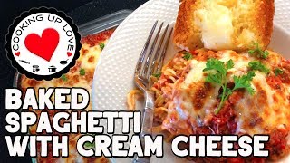 Baked Spaghetti With Cream Cheese | Potluck Recipes | Cooking Up Love