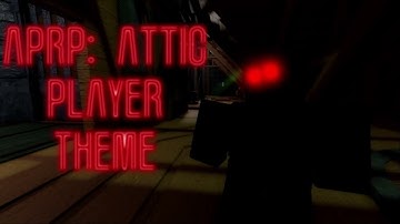 APRP: Attic | "Player" Soundtrack OST by PianoVampire | Roblox