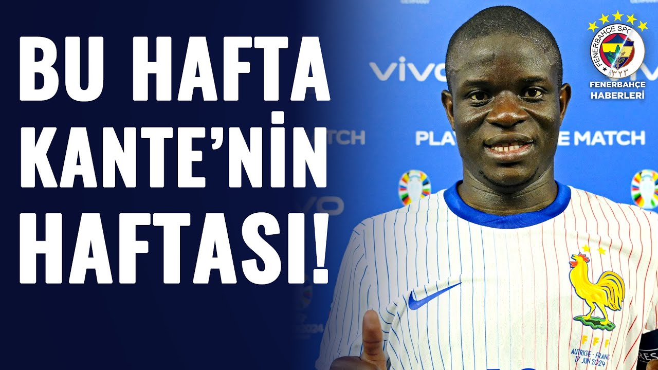 SON DAKİKA! Erdem Akbaş'tan Bomba Gibi Transfer Haberi! "Bu Hafta, N'golo Kante'nin Haftası..."