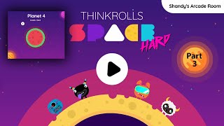 THINKROLLS Space: Planet 4, Pt. 3 - Gameplay ALL LEVELS on Hard | Android and iOS