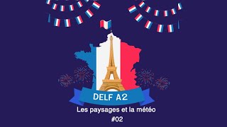 DELF A2 leçon 2: Découvrez les paysages et la météo.