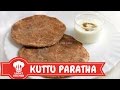 Kuttu ka Paratha Recipe (Buckwheat Flatbread) — Fasting Recipe in Hindi - Lata's Kichen