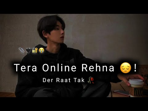 Tera Online Rehna Der Raat Tak 😔! Sad Status| Sad Status For Whatsapp | Broken Heart Status