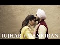 Jujhar + Mankiran | Pre Wedding | A film by Mehar | 2019