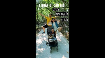 REVIEW CẦN GIỜ ĐI ĐÂU LÀM GÌ TRONG 1 NGÀY #reels #giadinhtoro