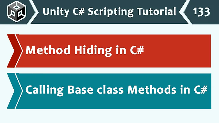 Unity C# Scripting 133 - Hiding Member Methods | Calling base class methods in C#