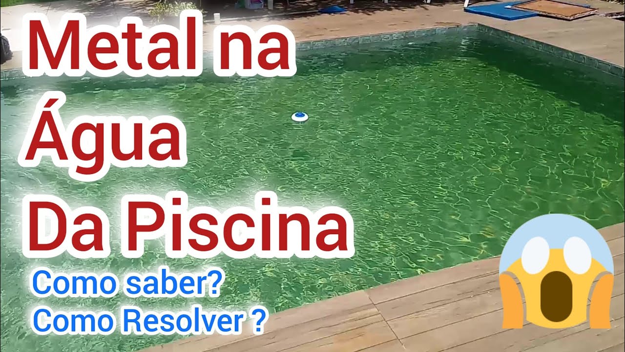 METAL NA ÁGUA DA PISCINA!? PISCINA FICOU VERDE DE REPENTE? - YouTube
