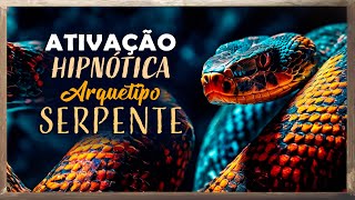 Ativação Hipnótica da Serpente: Despertando o Poder Transformador