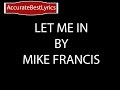 Mike Francis - Let Me In Lyrics