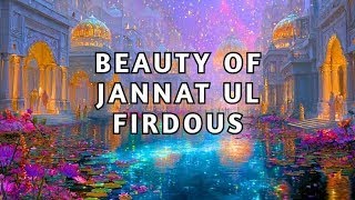 Jannat al-Firdaus | Sab Se Buland Darja Jannat Ka | Truth About Al-Firdaus in Islam