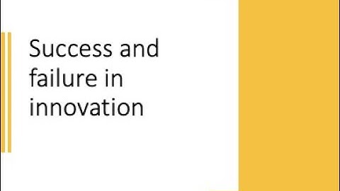 Success and failure in innovation