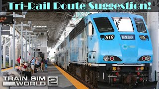 Celebrity Tri Rail | Train Sim World 2 Route Suggestion Wealth