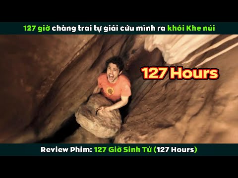 [Review Phim] Sinh Tồn Nghẹt Thở Của Chàng Trai Mắc Kẹt Cứng Trong Khe Núi | 127 hours 2023 mới nhất