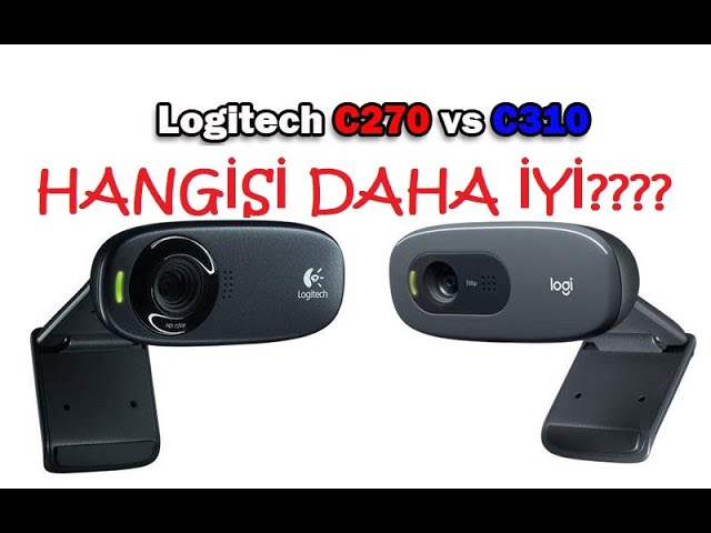 C270 ve C310 Kamerası Karşılaştırma - YouTube