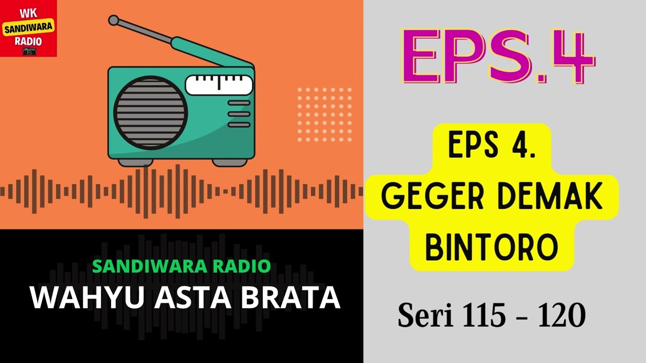 WAHYU ASTA BRATA Seri 115 - 120 Episode 4. Geger Demak Bintoro [Sandiwara Radio]