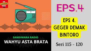 WAHYU ASTA BRATA Seri 115 - 120 Episode 4. Geger Demak Bintoro [Sandiwara Radio]