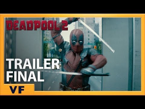 DEADPOOL 2 – Bande Annonce 3 VF