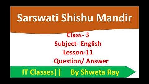 Sarswati Shishu Mandir|| Class- 3|| Subject- English|| lesson- 11 || Question/ Answer