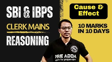 Cause and Effect | Logical Reasoning for Banking Mains 2025 | SBI PO, IBPS PO, Clerk I Preadda