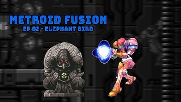 Metroid Fusion Playthrough EP02 - Elephant Bird / Charge Core-X (Charge beam)