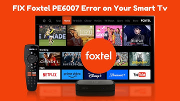 How To Fix Foxtel Go Error Code PE6007 | Resolve Foxtel Playback Error