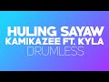 Huling Sayaw - Kamikazee ft. Kyla (Drumless)