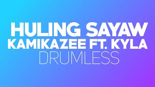 Huling Sayaw - Kamikazee ft. Kyla (Drumless)