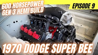 FORGOTTEN 1970 Dodge Super Bee - Episode 9 - 600 HP 6.4L Gen 3 Hemi - Full Build!