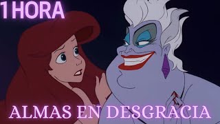 🧜‍♀️ Pobres Almas en Desgracia 1 HORA | LA SIRENITA - Letra Español Latino | Soundtrack