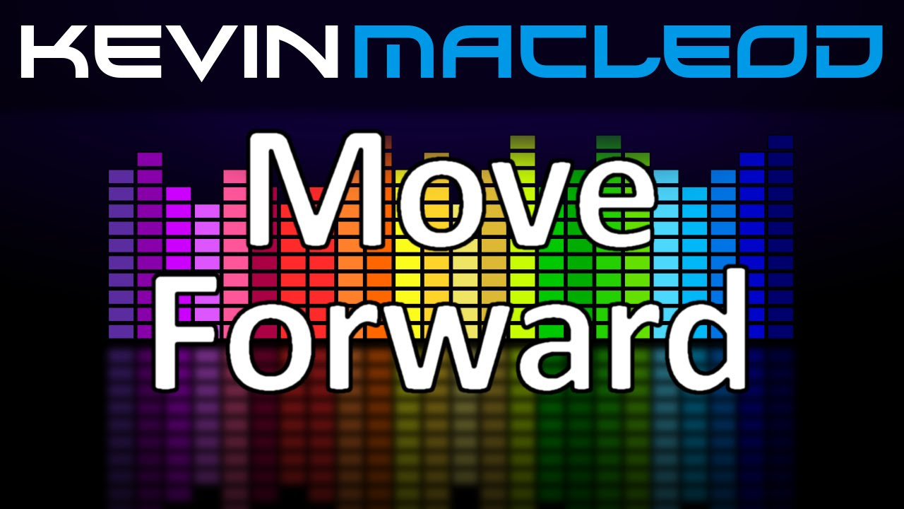 Kevin MacLeod Move Forward