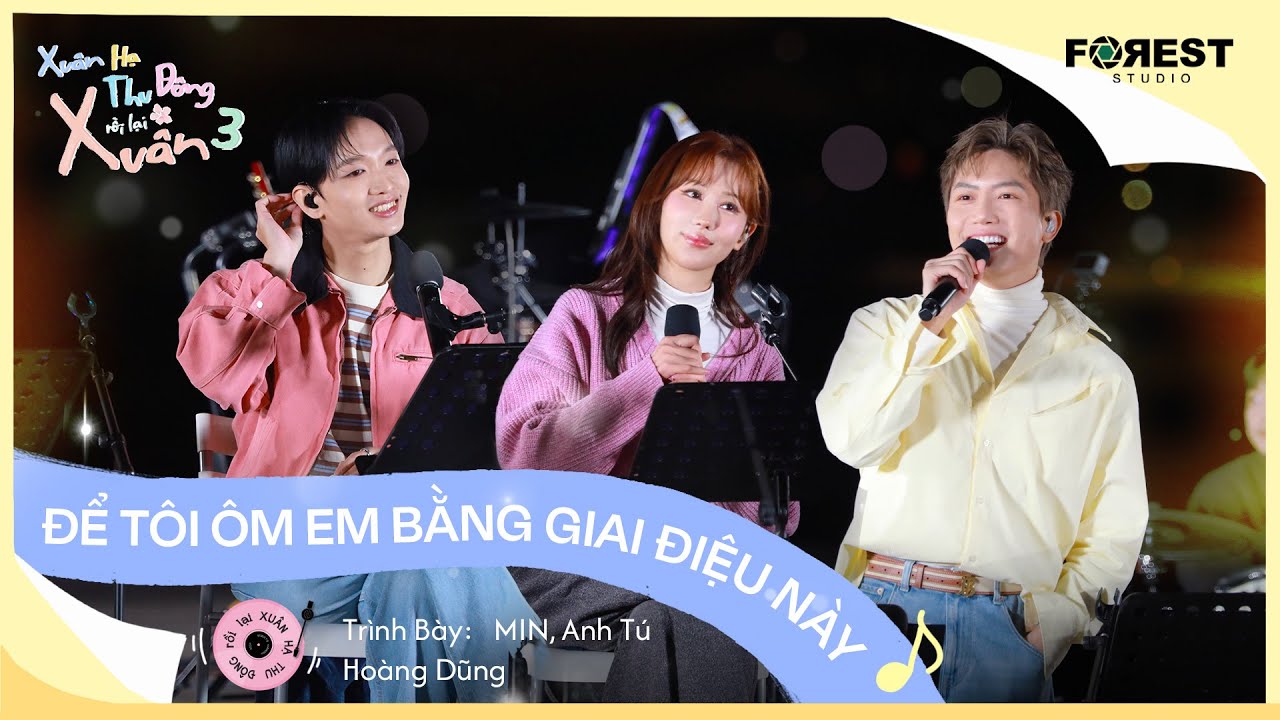 [XHTDRLX3] Để Tôi Ôm Em Bằng Giai Điệu Này - Mê mẩn giọng hát chữa lành của MIN, Anh Tú, Hoàng Dũng