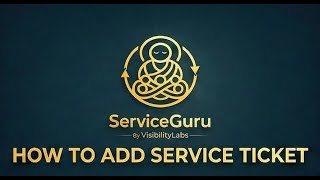 Complete Service Ticket Flow in ServiceGuru | VisibilityLabs Tutorial