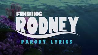 FINDING RODNEY Parody Lyrics