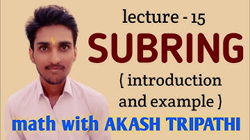 subring - introduction and example | math with akash tripathi