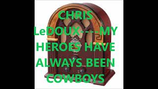 Watch Chris Ledoux My Heroes Have Always Been Cowboys video