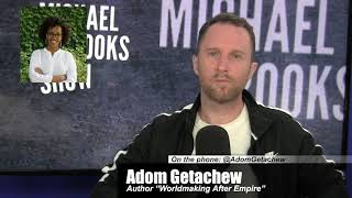 World Making After Empire ft. Adom Getachew (TMBS 86)