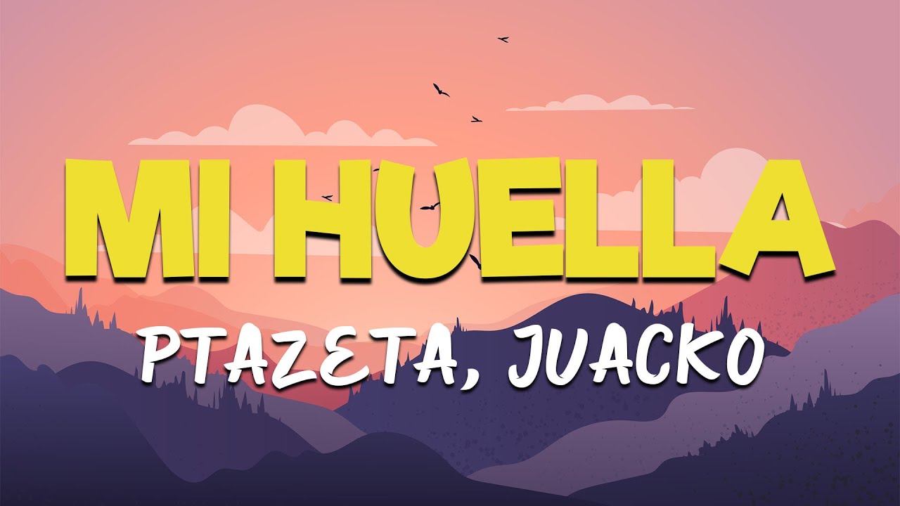 Ptazeta, Juacko Mi Huella [Letra/Lyrics] Y es mejor еcharlo fuera