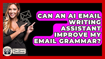 Can An AI Email Writing Assistant Improve My Email Grammar? - TheEmailToolbox.com