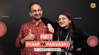 Part 2  Pyar ya Parivaar | प्यार या परिवार Ft. Lovely Sharma on BawaCasst | @lovelysharmaofficial