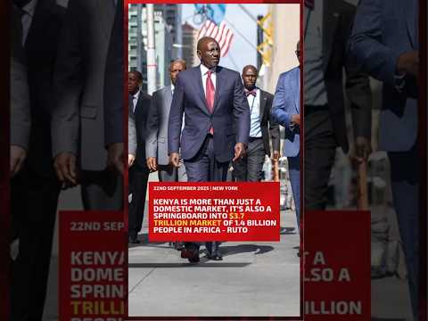 Kenya Is A Springboard Into 3 7 Trillion Market Of 1 4 Billion People In Africa President Ruto