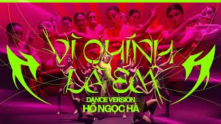 Vì Chính Là Em Dance Version - Hồ Ngọc Hà