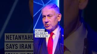 Netanyahu Says Iran Will fall In The End