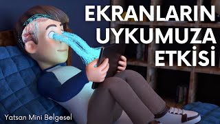 Ekranların Uykumuza Etkisi I Yatsan Mini Belgesel Serisi  I 11. Bölüm